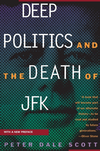 Deep Politics and the Death of JFK - 9780520205192