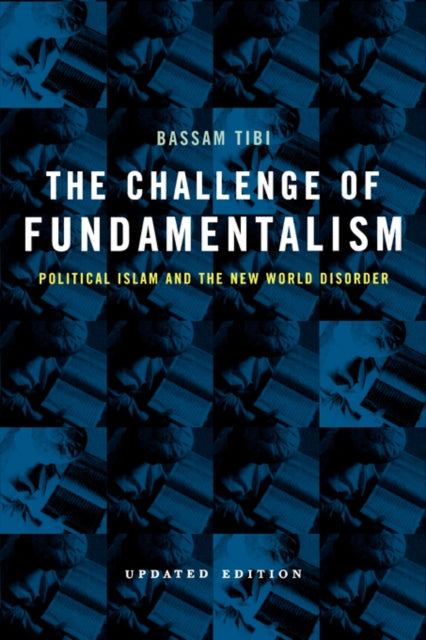 The Challenge of Fundamentalism : Political Islam and the New World Disorder : 9 - 9780520236905