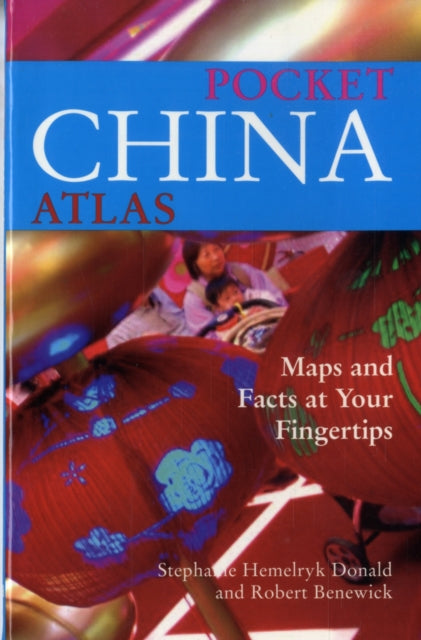 Pocket China Atlas : Maps and Facts at Your Fingertips-9780520254688