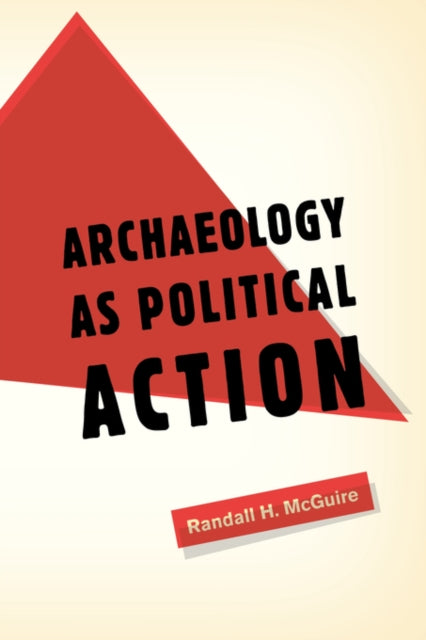 Archaeology as Political Action : 17 - 9780520254916