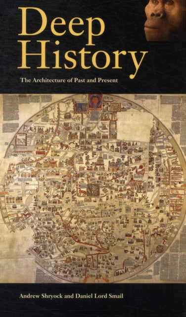 Deep History : The Architecture of Past and Present - 9780520274624