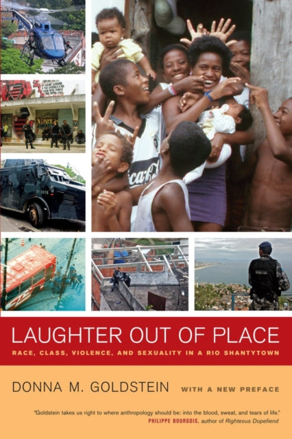 Laughter Out of Place : Race, Class, Violence, and Sexuality in a Rio Shantytown - 9780520276048