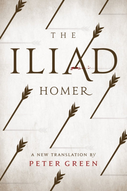 The Iliad : A New Translation by Peter Green - 9780520281431