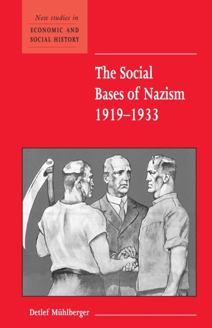 The Social Bases of Nazism, 1919–1933 - 9780521003728