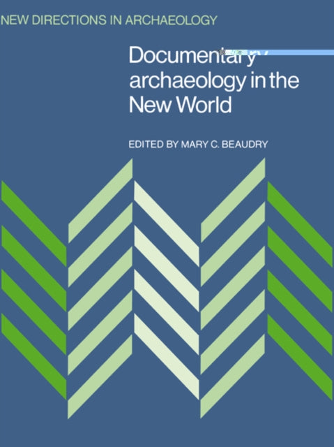 Documentary Archaeology in the New World - 9780521449991