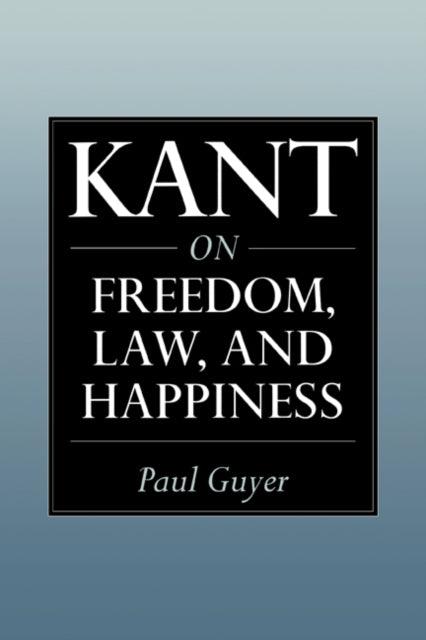 Kant on Freedom, Law, and Happiness - 9780521654210