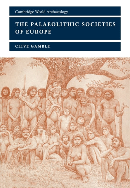 The Palaeolithic Societies of Europe - 9780521658720