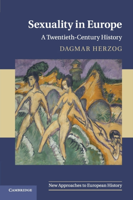 Sexuality in Europe : A Twentieth-Century History - 9780521691437