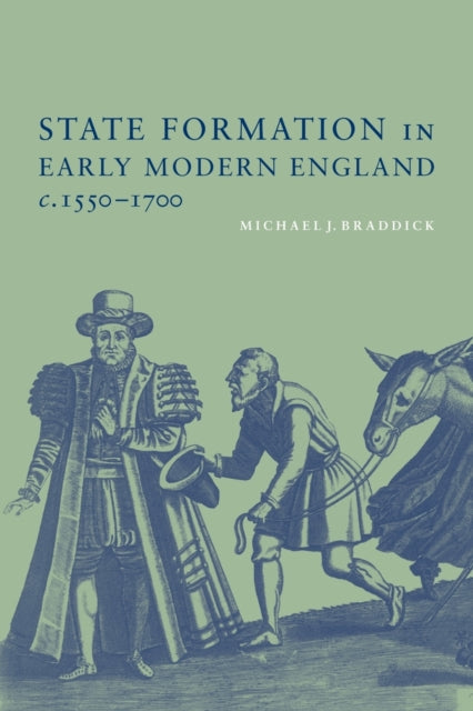 State Formation in Early Modern England, c.1550–1700 - 9780521789554