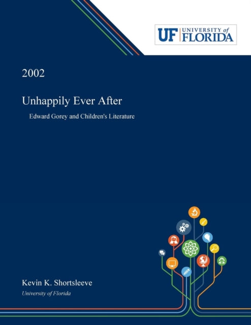 Unhappily Ever After : Edward Gorey and Children's Literature - 9780530004587