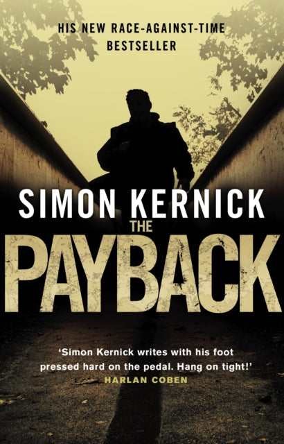 The Payback : (Dennis Milne: book 3): a punchy, race-against-time thriller from bestselling author Simon Kernick - 9780552158824