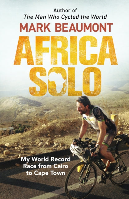 Africa Solo : My World Record Race from Cairo to Cape Town - 9780552172479