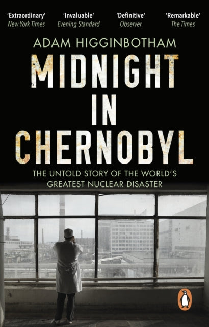 Midnight in Chernobyl : The Untold Story of the World's Greatest Nuclear Disaster - 9780552172899