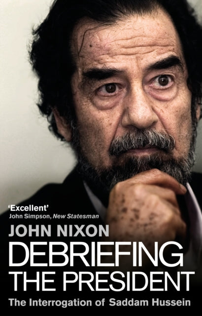 Debriefing the President : The Interrogation of Saddam Hussein - 9780552173353