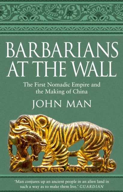 Barbarians at the Wall : The First Nomadic Empire and the Making of China - 9780552174916