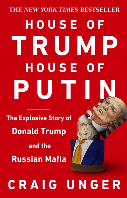 House of Trump, House of Putin : The Untold Story of Donald Trump and the Russian Mafia - 9780552175449