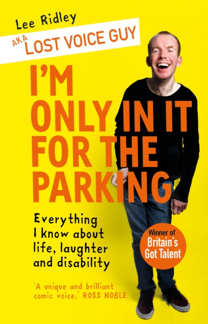 I'm Only In It for the Parking : Everything I know about life, laughter and disability - 9780552176323