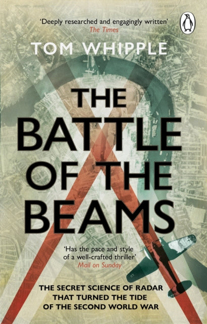 The Battle of the Beams : The secret science of radar that turned the tide of the Second World War - 9780552177801