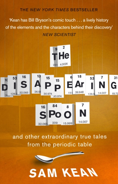 The Disappearing Spoon...and other true tales from the Periodic Table - 9780552777506