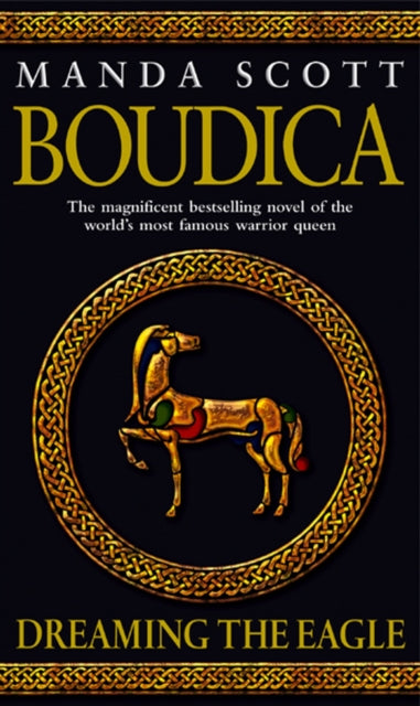 Boudica: Dreaming The Eagle : (Boudica 1): An utterly convincing and compelling epic that will sweep you away to another place and time - 9780553814064