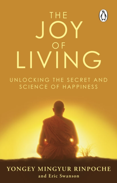 The Joy of Living : Unlocking the Secret and Science of Happiness - 9780553824438