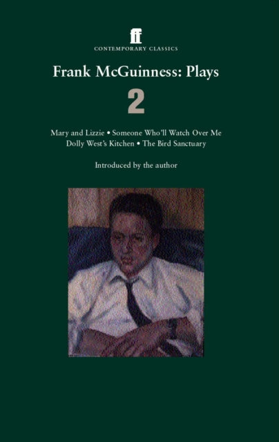 Frank McGuinness Plays 2 : Mary and Lizzie; Someone Who'll Watch Over Me; Dolly West's Kitchen; The Bird Sanctuary-9780571212484
