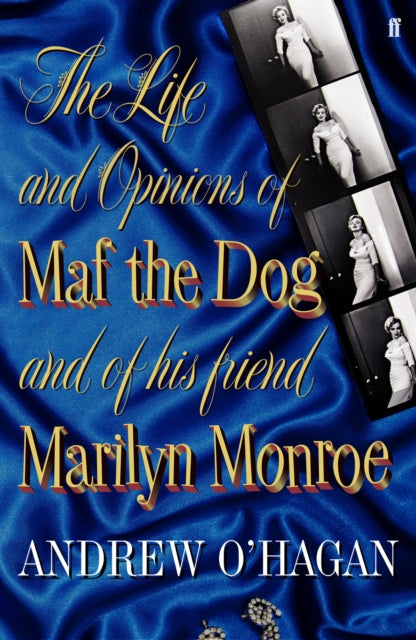 The Life and Opinions of Maf the Dog, and of his friend Marilyn Monroe - 9780571215997