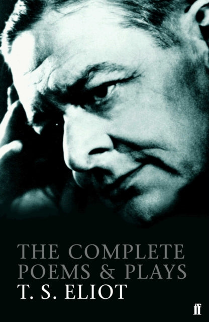 The Complete Poems and Plays of T. S. Eliot - 9780571225163