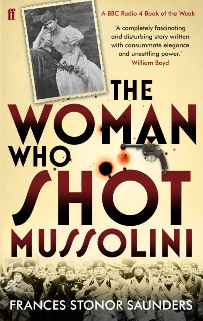 The Woman Who Shot Mussolini - 9780571239795