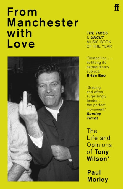 From Manchester with Love : The Life and Opinions of Tony Wilson - 9780571252503