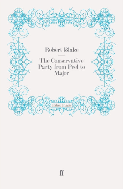 The Conservative Party from Peel to Major - 9780571260430