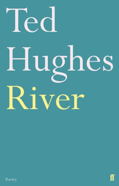 River : Poems by Ted Hughes - 9780571278756