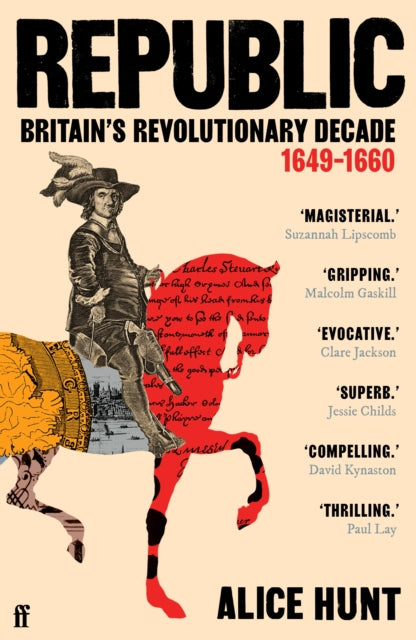 Republic : Britain’s Revolutionary Decade, 1649–1660 - 9780571303205