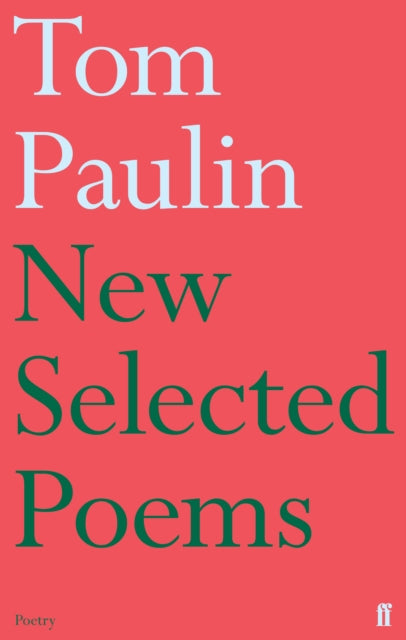 New Selected Poems of Tom Paulin - 9780571307999