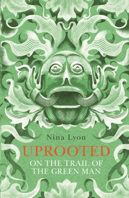 Uprooted : On the Trail of the Green Man - 9780571318025