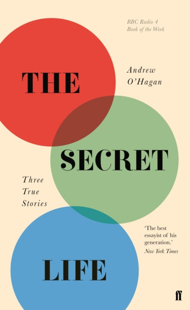 The Secret Life : Three True Stories - 9780571335848