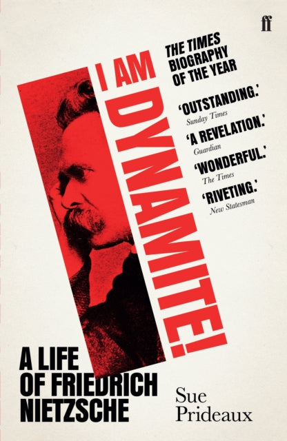 I Am Dynamite! : A Life of Friedrich Nietzsche - 9780571336227