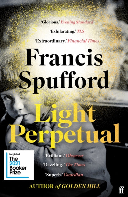 Light Perpetual : 'Heartbreaking . . . a boundlessly rich novel.' Telegraph - 9780571336494