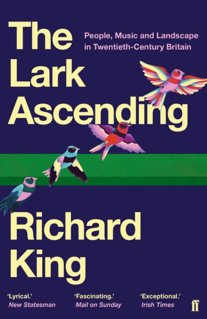 The Lark Ascending : People, Music and Landscape in Twentieth-Century Britain - 9780571338801