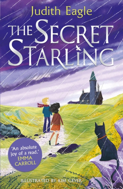 The Secret Starling : 'An absolute joy of a read.' Emma Carroll - 9780571346301