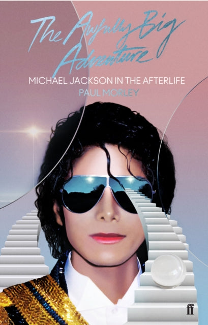 The Awfully Big Adventure : Michael Jackson in the Afterlife - 9780571350049