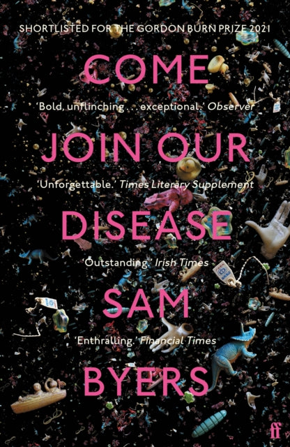 Come Join Our Disease : Shortlisted for The Gordon Burn Prize 2021 - 9780571360093