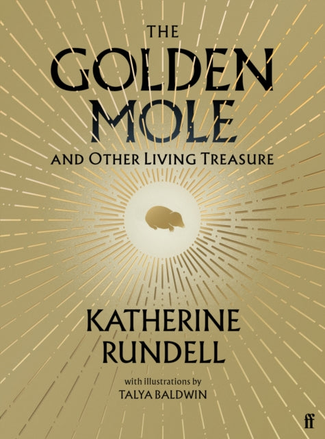 The Golden Mole : and Other Living Treasure: 'A rare and magical book.' Bill Bryson - 9780571362493