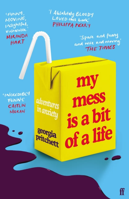 My Mess Is a Bit of a Life : Adventures in Anxiety - 9780571365906