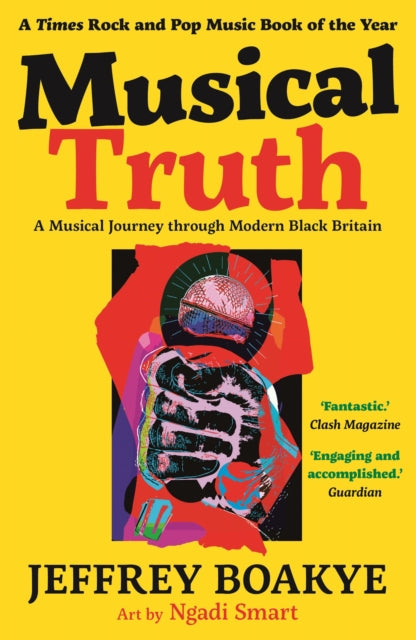 Musical Truth : A Musical Journey Through Modern Black Britain - 9780571366491
