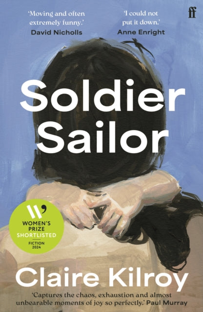 Soldier Sailor : 'Intense, furious, moving and often extremely funny.' DAVID NICHOLLS - 9780571375578