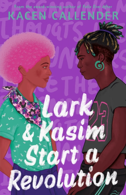 Lark & Kasim Start a Revolution : From the bestselling author of Felix Ever After - 9780571375875