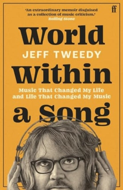 World Within a Song : Music That Changed My Life and Life That Changed My Music - 9780571385805