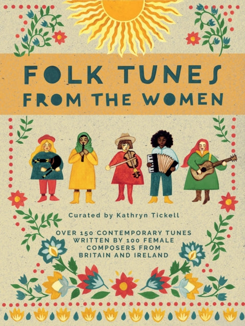 Folk Tunes from the Women : Over 150 contemporary tunes written by 100 female composers from Britain and Ireland-9780571542871