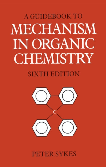 Guidebook to Mechanism in Organic Chemistry - 9780582446953